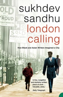 London Calling : How Black and Asian Writers Imagined a City, Paperback Book London Calling : How Black and Asian Writers Imagined a City, Paperback Book