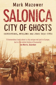 Salonica, City of Ghosts : Christians, Muslims and Jews, Paperback Book Salonica, City of Ghosts : Christians, Muslims and Jews, Paperback Book