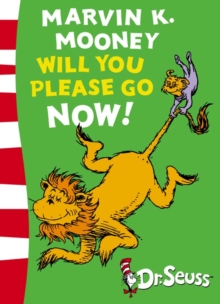 Marvin K. Mooney will you Please Go Now! : Green Back Book, Paperback Book Marvin K. Mooney will you Please Go Now! : Green Back Book, Paperback Book