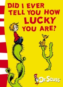 Did I Ever Tell You How Lucky You Are? : Yellow Back Book, Paperback Book Did I Ever Tell You How Lucky You Are? : Yellow Back Book, Paperback Book