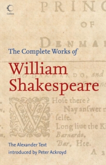 The Complete Works of William Shakespeare : The Alexander Text, Paperback Book The Complete Works of William Shakespeare : The Alexander Text, Paperback Book