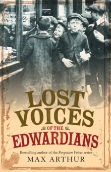 Lost Voices of the Edwardians : 1901-1910 in Their Own Words, Paperback Book Lost Voices of the Edwardians : 1901-1910 in Their Own Words, Paperback Book