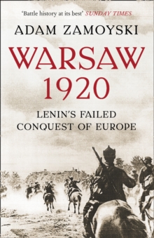 Warsaw 1920 : Lenin'S Failed Conquest of Europe, Paperback Book Warsaw 1920 : Lenin'S Failed Conquest of Europe, Paperback Book