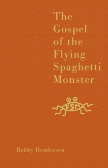The Gospel of the Flying Spaghetti Monster, Hardback Book The Gospel of the Flying Spaghetti Monster, Hardback Book