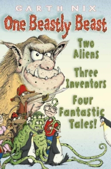 One Beastly Beast : Two Aliens, Three Inventors, Four Fantastic Tales, Paperback Book One Beastly Beast : Two Aliens, Three Inventors, Four Fantastic Tales, Paperback Book