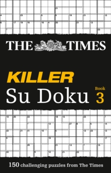 The Times Killer Su Doku 3 : 150 Lethal Su Doku Puzzles, Paperback Book The Times Killer Su Doku 3 : 150 Lethal Su Doku Puzzles, Paperback Book