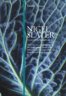 Tender : Volume I, a Cook and His Vegetable Patch, Hardback Book Tender : Volume I, a Cook and His Vegetable Patch, Hardback Book