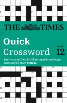 The Times Quick Crossword Book 12 : 80 General Knowledge Puzzles from the Times 2, Paperback Book The Times Quick Crossword Book 12 : 80 General Knowledge Puzzles from the Times 2, Paperback Book