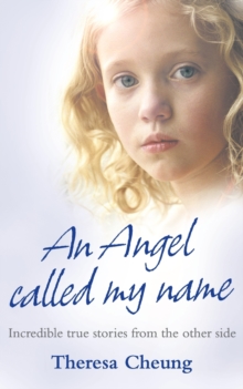 An Angel Called My Name : Incredible True Stories from the Other Side, Paperback Book An Angel Called My Name : Incredible True Stories from the Other Side, Paperback Book