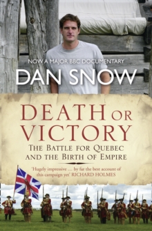 Death or Victory : The Battle for Quebec and the Birth of Empire, Paperback Book Death or Victory : The Battle for Quebec and the Birth of Empire, Paperback Book