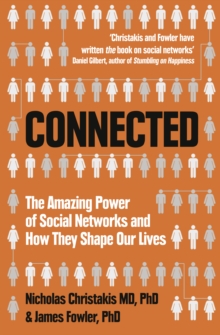 Connected : The Amazing Power of Social Networks and How They Shape Our Lives, Paperback Book Connected : The Amazing Power of Social Networks and How They Shape Our Lives, Paperback Book