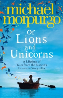Of Lions and Unicorns: A Lifetime of Tales from the Master Storyteller, Hardback Book Of Lions and Unicorns: A Lifetime of Tales from the Master Storyteller, Hardback Book