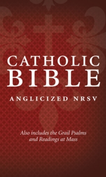Catholic Bible: New Revised Standard Version (NRSV) Anglicised edition with the Grail Psalms, Hardback Book Catholic Bible: New Revised Standard Version (NRSV) Anglicised edition with the Grail Psalms, Hardback Book