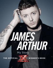 James Arthur, My Story : The Official X Factor Winner's Book, Hardback Book James Arthur, My Story : The Official X Factor Winner's Book, Hardback Book