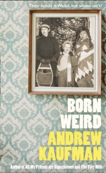 Born Weird, Hardback Book Born Weird, Hardback Book