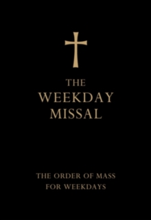 The Weekday Missal (Deluxe Black Leather Gift edition) : The New Translation of the Order of Mass for Weekdays, Leather / fine binding Book The Weekday Missal (Deluxe Black Leather Gift edition) : The New Translation of the Order of Mass for Weekdays, Leather / fine binding Book