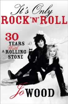It's Only Rock 'n' Roll : Thirty Years with a Rolling Stone, Paperback Book It's Only Rock 'n' Roll : Thirty Years with a Rolling Stone, Paperback Book