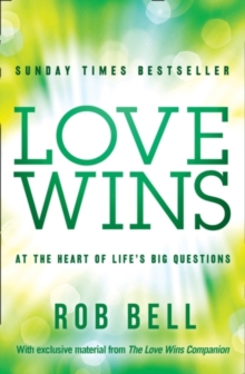 Love Wins : At the Heart of Life's Big Questions, Paperback / softback Book Love Wins : At the Heart of Life's Big Questions, Paperback / softback Book