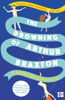 The Drowning of Arthur Braxton, Paperback / softback Book The Drowning of Arthur Braxton, Paperback / softback Book