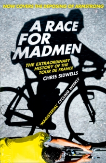 A Race for Madmen : A History of the Tour De France, Paperback Book A Race for Madmen : A History of the Tour De France, Paperback Book