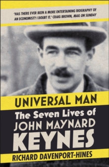 Universal Man : The Seven Lives of John Maynard Keynes, Paperback Book Universal Man : The Seven Lives of John Maynard Keynes, Paperback Book