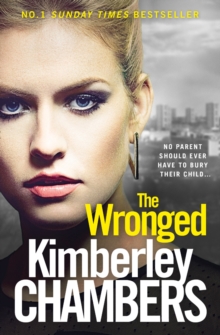 The Wronged : No Parent Should Ever Have to Bury Their Child..., Paperback Book The Wronged : No Parent Should Ever Have to Bury Their Child..., Paperback Book