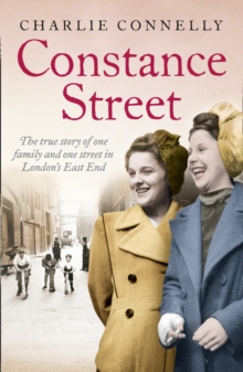 Constance Street : The True Story of One Family and One Street in London's East End, Paperback Book Constance Street : The True Story of One Family and One Street in London's East End, Paperback Book