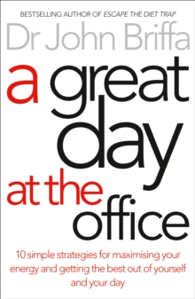 A Great Day at the Office : 10 Simple Strategies for Maximising Your Energy and Getting the Best out of Yourself and Your Day, Paperback Book A Great Day at the Office : 10 Simple Strategies for Maximising Your Energy and Getting the Best out of Yourself and Your Day, Paperback Book