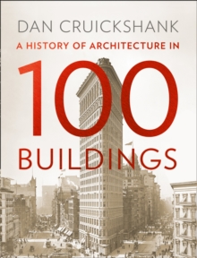 A History of Architecture in 100 Buildings, Hardback Book A History of Architecture in 100 Buildings, Hardback Book