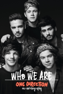 One Direction: Who We Are : Our Official Autobiography, Hardback Book One Direction: Who We Are : Our Official Autobiography, Hardback Book