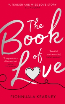 The Book of Love : The Emotional Epic Love Story by the Irish Times Bestseller, Paperback / softback Book The Book of Love : The Emotional Epic Love Story by the Irish Times Bestseller, Paperback / softback Book