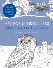 Art for Mindfulness: Owls and Other Birds, Paperback Book Art for Mindfulness: Owls and Other Birds, Paperback Book