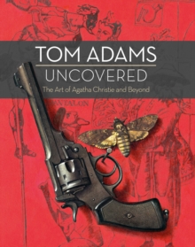 Tom Adams Uncovered : The Art of Agatha Christie and Beyond, Hardback Book Tom Adams Uncovered : The Art of Agatha Christie and Beyond, Hardback Book