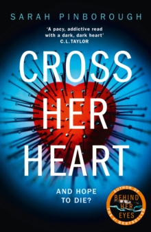 Cross Her Heart : The Gripping New Psychological Thriller from the #1 Sunday Times Bestselling Author, Hardback Book Cross Her Heart : The Gripping New Psychological Thriller from the #1 Sunday Times Bestselling Author, Hardback Book