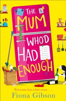The Mum Who'd Had Enough : A Laugh out Loud Romantic Comedy About Love, Family and Parenting, Paperback Book The Mum Who'd Had Enough : A Laugh out Loud Romantic Comedy About Love, Family and Parenting, Paperback Book