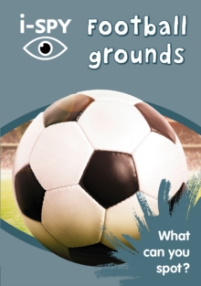 i-Spy Football Grounds : What Can You Spot?, Paperback Book i-Spy Football Grounds : What Can You Spot?, Paperback Book