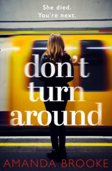 Don't Turn Around : A Heart-Stopping Gripping Domestic Suspense, Paperback / softback Book Don't Turn Around : A Heart-Stopping Gripping Domestic Suspense, Paperback / softback Book