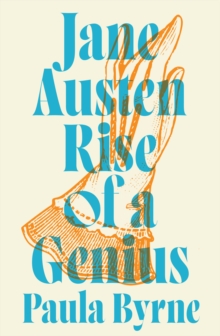 The Genius of Jane Austen : Her Love of Theatre and Why She is a Hit in Hollywood, Paperback / softback Book The Genius of Jane Austen : Her Love of Theatre and Why She is a Hit in Hollywood, Paperback / softback Book