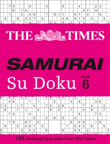 The Times Samurai Su Doku 6 : 100 Challenging Puzzles from the Times, Paperback / softback Book The Times Samurai Su Doku 6 : 100 Challenging Puzzles from the Times, Paperback / softback Book