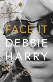 Face It : A Memoir, Hardback Book Face It : A Memoir, Hardback Book