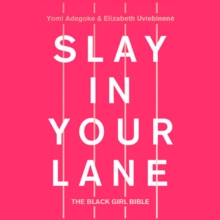 Slay In Your Lane: The Black Girl Bible, eAudiobook MP3 eaudioBook Slay In Your Lane: The Black Girl Bible, eAudiobook MP3 eaudioBook