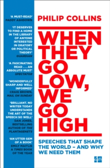 When They Go Low, We Go High : Speeches That Shape the World - and Why We Need Them, Paperback Book When They Go Low, We Go High : Speeches That Shape the World - and Why We Need Them, Paperback Book