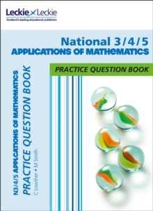 National 3/4/5 Applications of Maths : Practise and Learn Cfe Topics