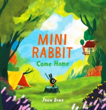 Mini Rabbit Come Home, Hardback Book Mini Rabbit Come Home, Hardback Book