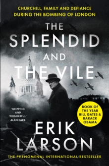 The Splendid and the Vile : Churchill, Family and Defiance During the Bombing of London, Paperback / softback Book The Splendid and the Vile : Churchill, Family and Defiance During the Bombing of London, Paperback / softback Book
