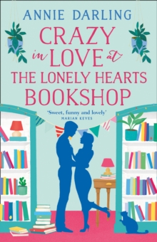Crazy in Love at the Lonely Hearts Bookshop, Paperback / softback Book Crazy in Love at the Lonely Hearts Bookshop, Paperback / softback Book