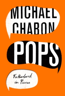 Pops: Fatherhood in Pieces, Hardback Book Pops: Fatherhood in Pieces, Hardback Book