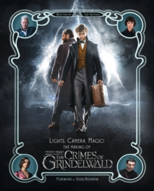 Lights, Camera, Magic! - The Making of Fantastic Beasts: The Crimes of Grindelwald, Hardback Book Lights, Camera, Magic! - The Making of Fantastic Beasts: The Crimes of Grindelwald, Hardback Book