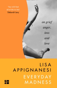 Everyday Madness : On Grief, Anger, Loss and Love, Paperback / softback Book Everyday Madness : On Grief, Anger, Loss and Love, Paperback / softback Book