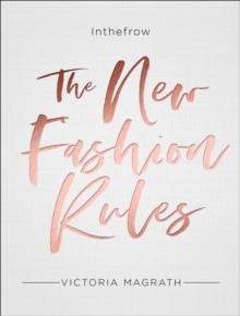 The New Fashion Rules : Inthefrow, Hardback Book The New Fashion Rules : Inthefrow, Hardback Book